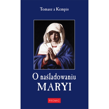 O naśladowaniu Maryi (twarda okładka) - Tomasz a Kempis