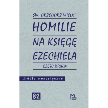 Homilie na Księgę Ezechiela /część druga/ - Św. Grzegorz Wielki