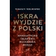 Iskra wyjdzie z Polski - Tomasz Terlikowski